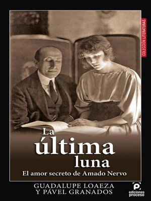 cover image of La última Luna, el amor secreto de Amado Nervo